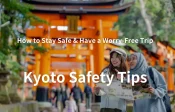 Kyoto Safety Tips: How to Stay Safe & Have a Worry-Free Trip
