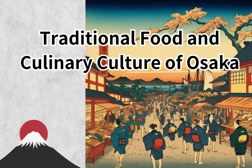 Traditional Food and Culinary Culture of Osaka