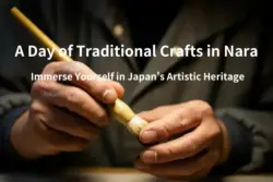 A Day of Traditional Crafts in Nara: Immerse Yourself in Japan's Artistic Heritage